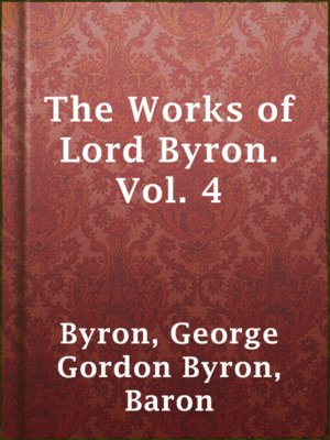 The Works of Lord Byron. Vol. 4 - ebook